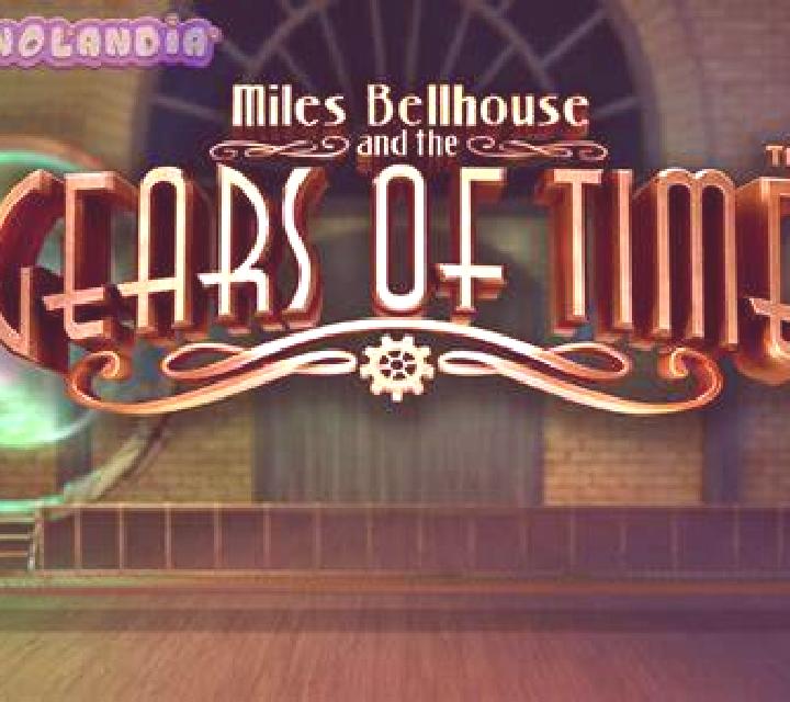 Miles Bellhouse And The Gears Of Time slot