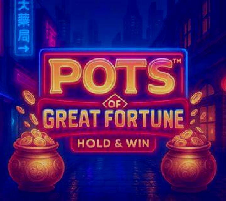 Pots of Great Fortune slot
